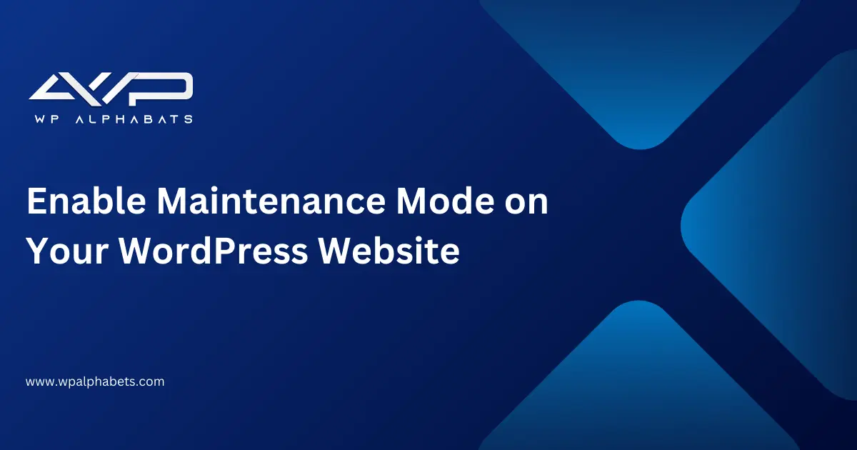 Enable Maintenance Mode on Your WordPress Website