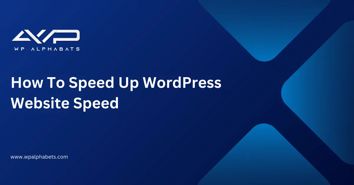How To Speed Up WordPress Website Speed